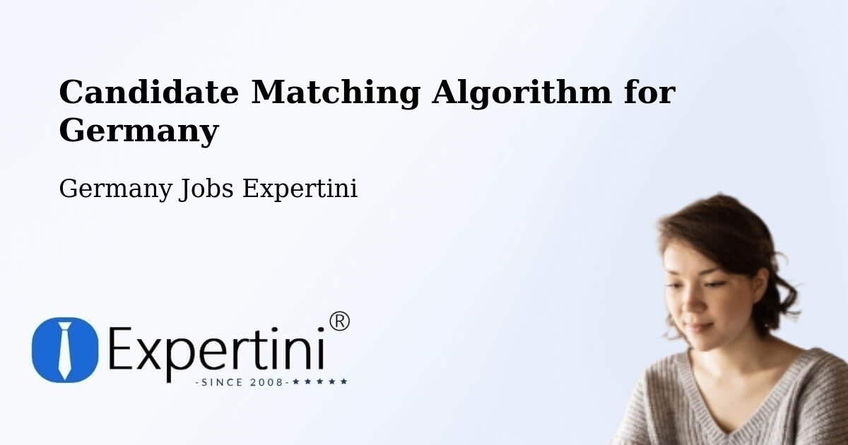 Candidate Matching Algorithm Overview – Badenweiler - Germany Jobs Expertini